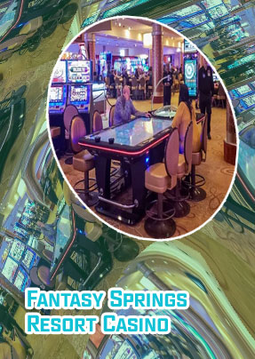 Fantasy springs resort casino