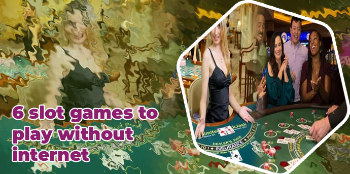 Free casino games no internet required